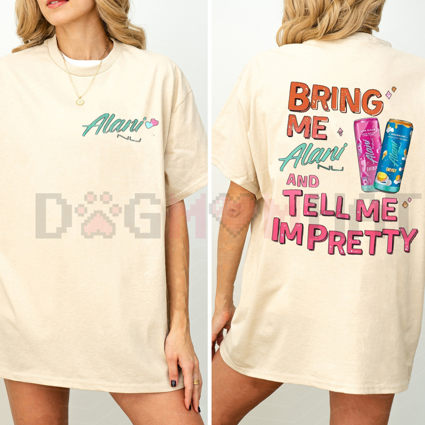 "Bring Me Alani Nu And Tell Me I'm Pretty" 2-Sided T-Shirt