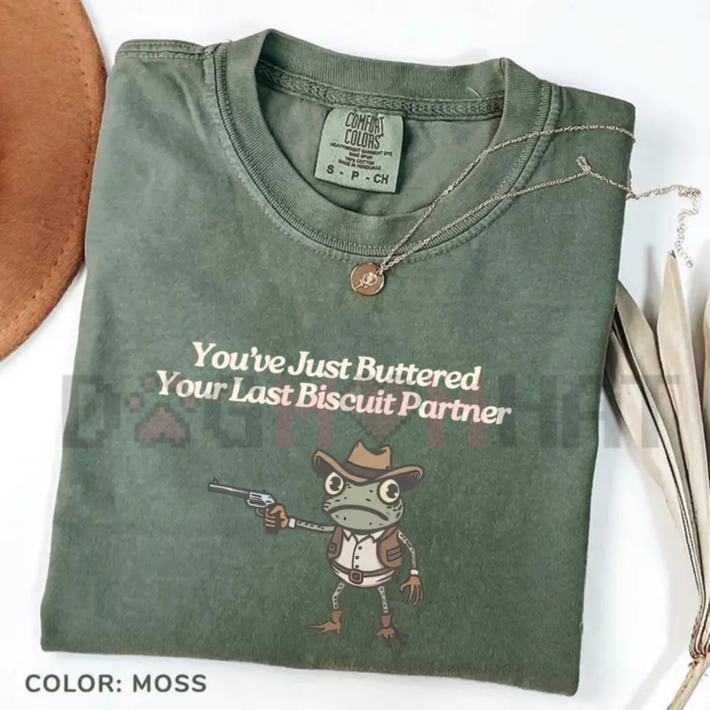 "You've Just Buttered Your Last Biscuit" T-Shirt