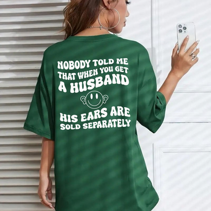 My Husband Said He Needed More Space So I Locked Him Outside Funny Wife T-Shirt