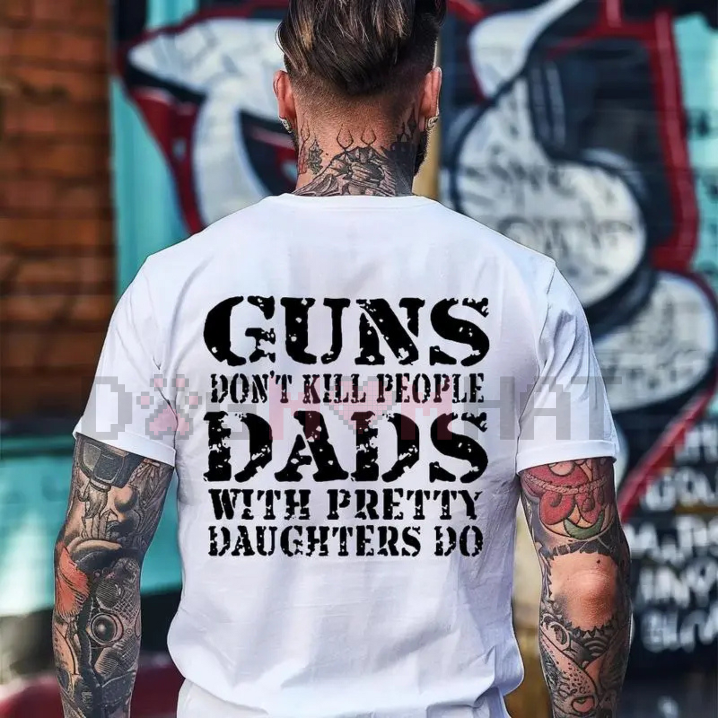 "Guns Don't Kill People Dads With Pretty Daughters Do" Shirt