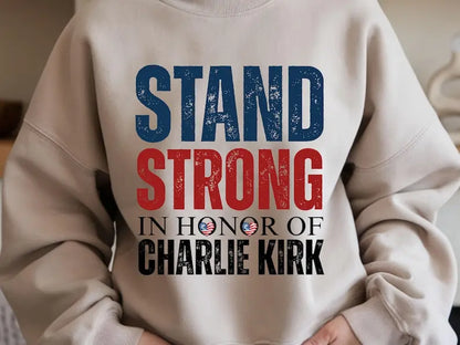 Charlie Kirk "Stand Strong" Graphic Sweatshirt