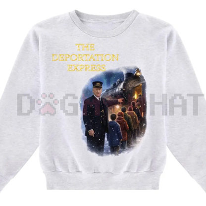 The Deportation Express Funny Sweatshirt