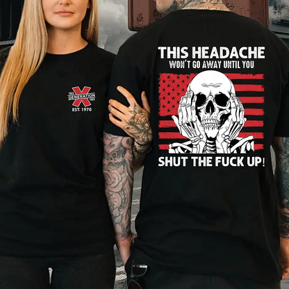 "This Headache Won't Go Away" Shirt - Funny Relatable Quote Tee