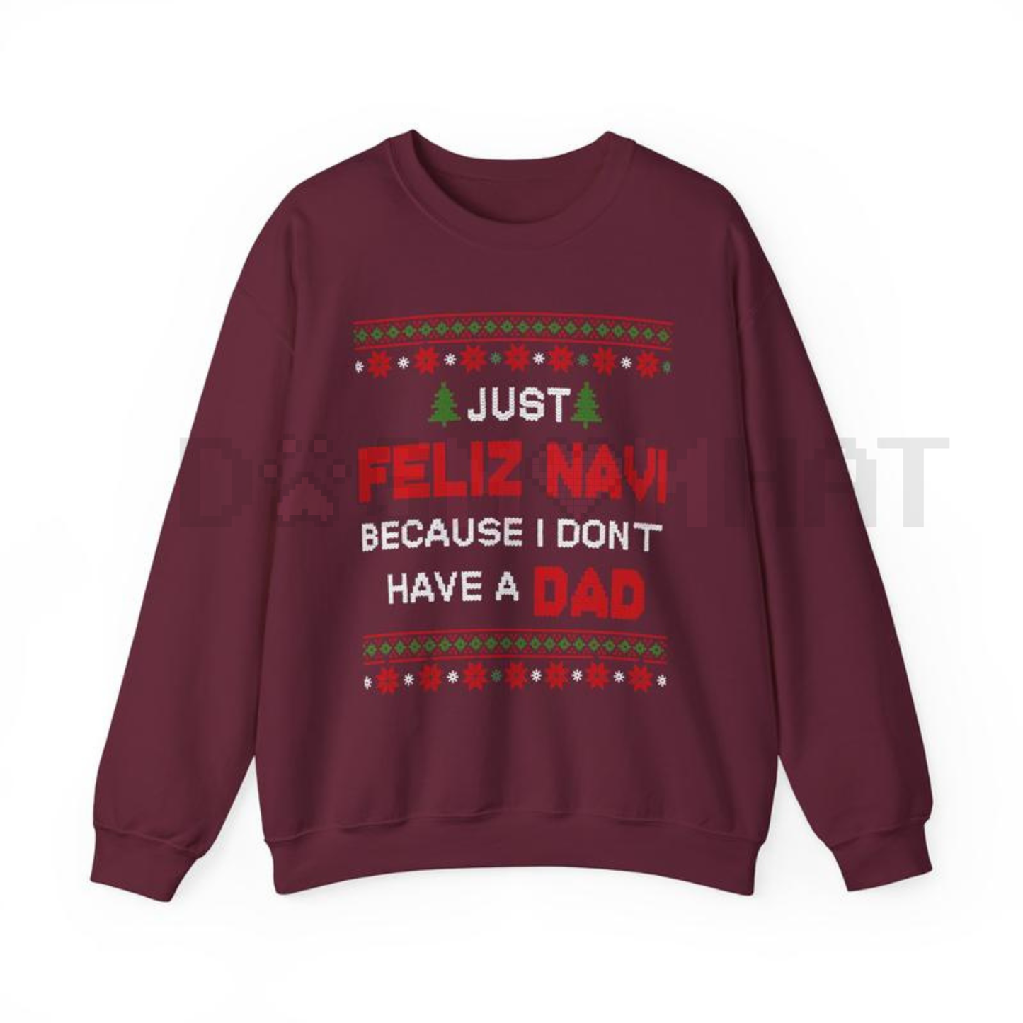 Dark Humor 'Just Feliz Navi' Ugly Christmas Sweatshirt