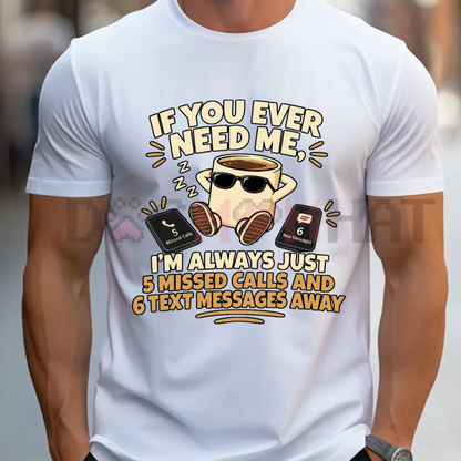 5 Missed Calls Away Sarcastic Introvert Graphic T-Shirt