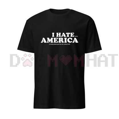 "I HATE AMERICA" TEE – Provocative Political Protest Statement Shirt