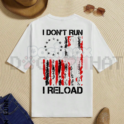 "I Don't Run I Reload" Gun Design Tee