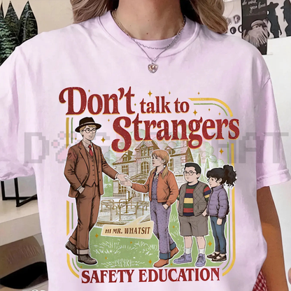 'Don't Talk To Strangers' T-Shirt