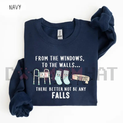 "From the Windows to the Walls" Funny Nurse Graphic Sweatshirt