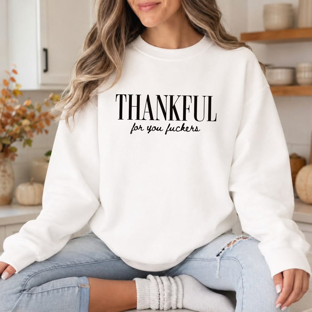 Thankful For You Funny Thanksgiving Graphic Sweatshirt