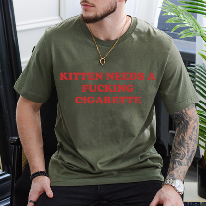 "Kitten Need a Fking Cigarette" T-Shirt
