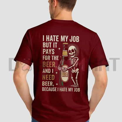 I Hate My Job But It Pays For The Beer Skeleton Graphic T-Shirt
