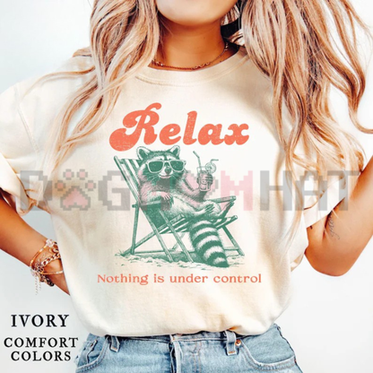 Relax Nothing Is Under Control Raccoon Graphic Tee - Retro 90s Vintage Trash Panda Cotton Unisex T-Shirt