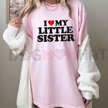 "I Love My Little Sister" T-Shirt – Made in USA Sibling Pride Tee