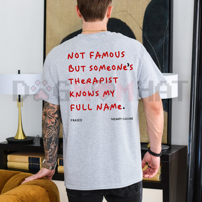 Infamously Mentioned Therapy Graphic Tee - Funny Someone's Therapist Knows My Full Name Sarcastic Pure Cotton Shirt