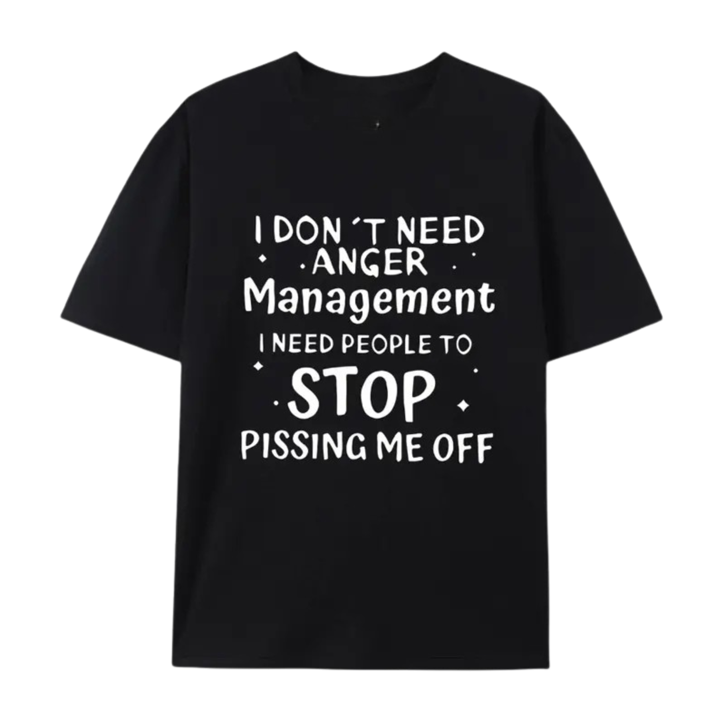 "I Don't Need Anger Management" Funny T-Shirt