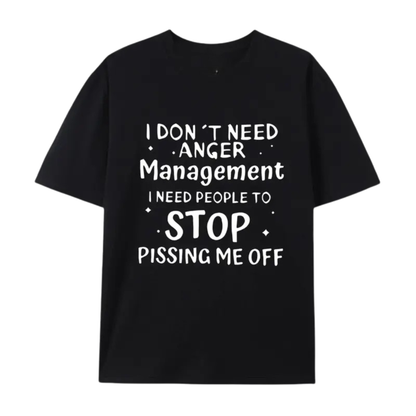 "I Don't Need Anger Management" Funny T-Shirt
