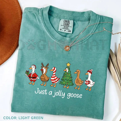 Just a Jolly Goose" Comfort Colors® T-Shirt – Funny Christmas Tee | Silly Goose Festive Gift Graphic