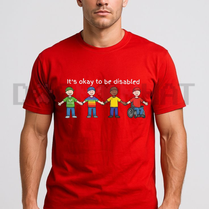Dark Humorous Satire Graphic Tee - Funny It's Okay To Be Disabled Edgy Meme Pure Cotton Unisex Shirt