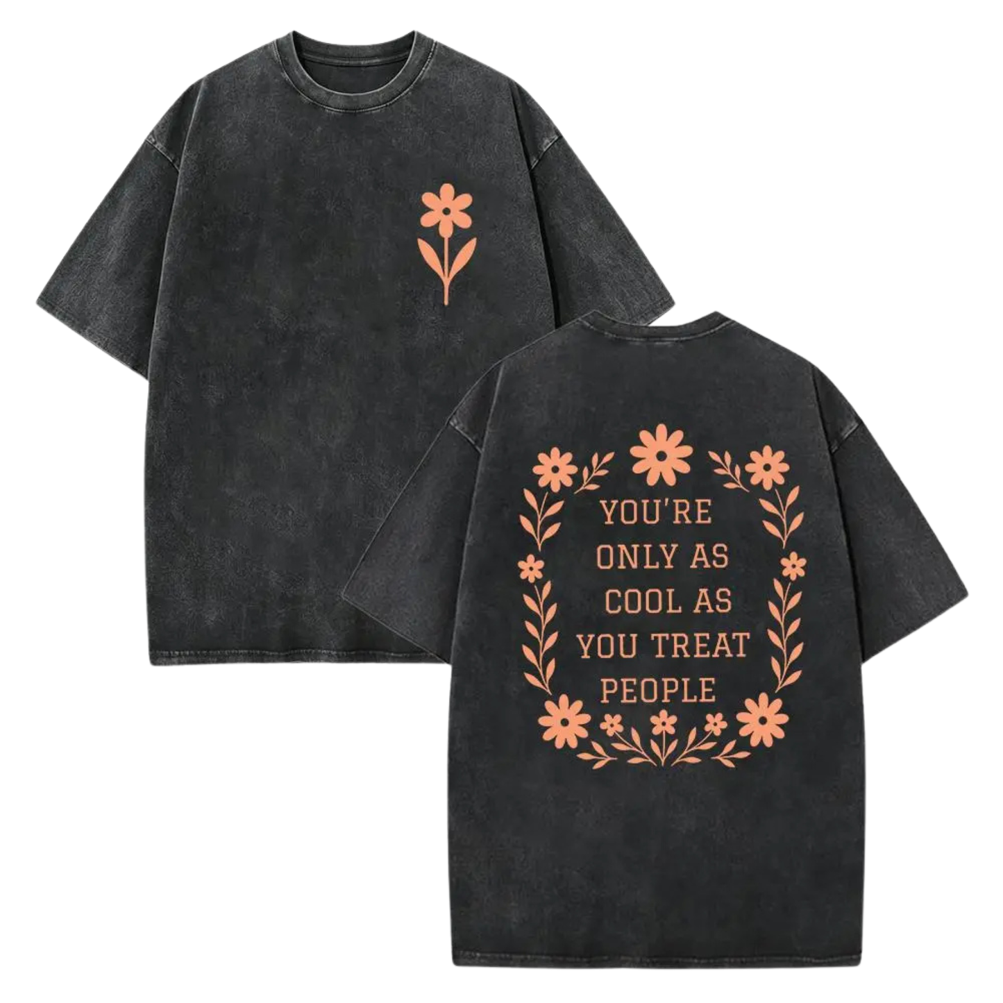 You're Only As Cool As You Treat People T-Shirt - Positive Affirmation & Kindness Tee