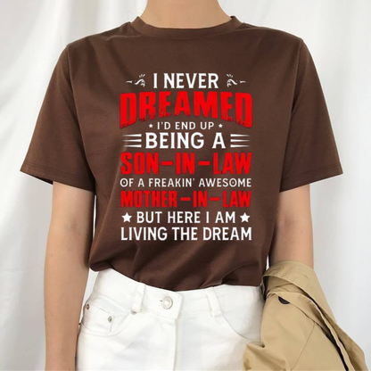 I Never Dreamed I’d Be a Son-in-Law Graphic T-Shirt