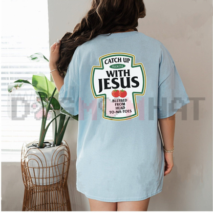 Catch Up With Jesus Ketchup Parody Graphic Tee - Funny Christian Soft Cotton Unisex Faith Short Sleeve T-Shirt