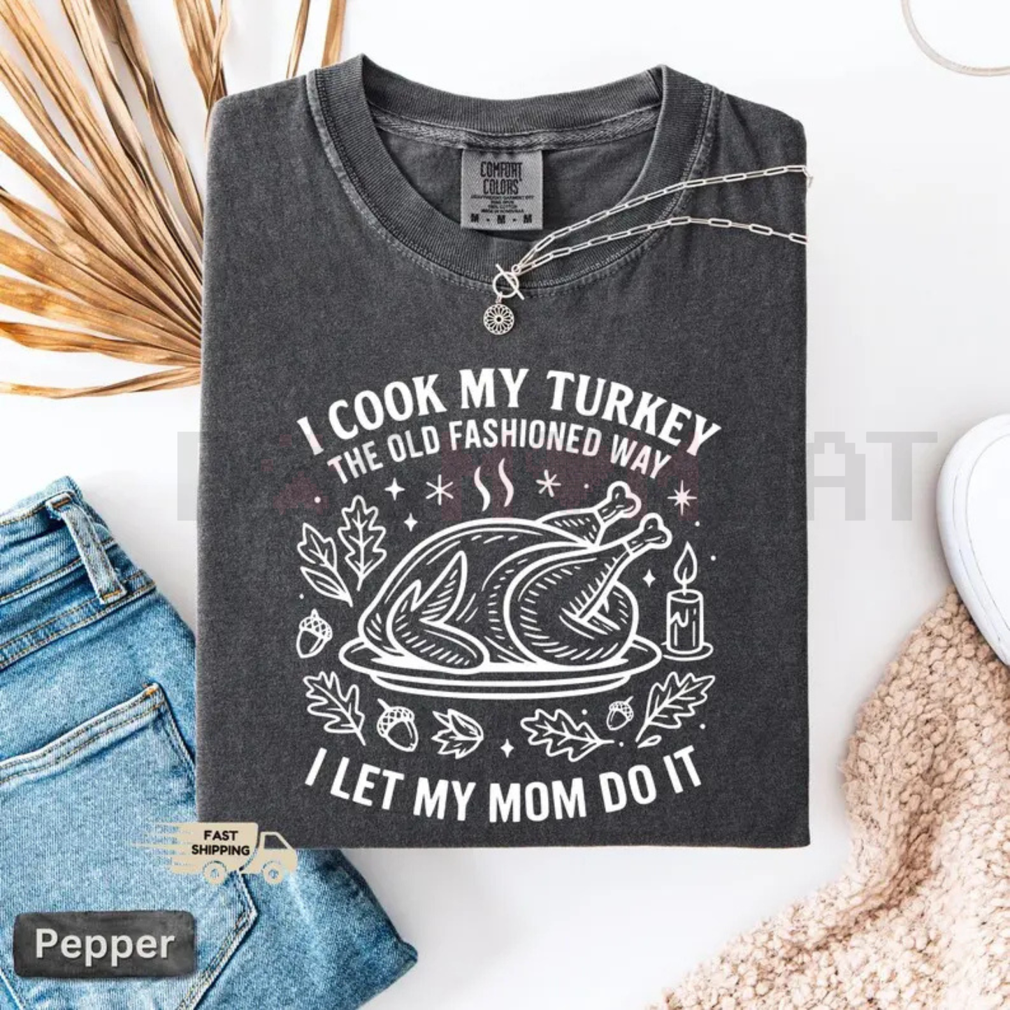 'I Let My Mom Do It' Thanksgiving T-Shirt