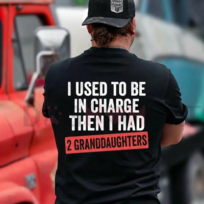 Men's "I Used To Be In Charge" Granddaughter T-Shirt