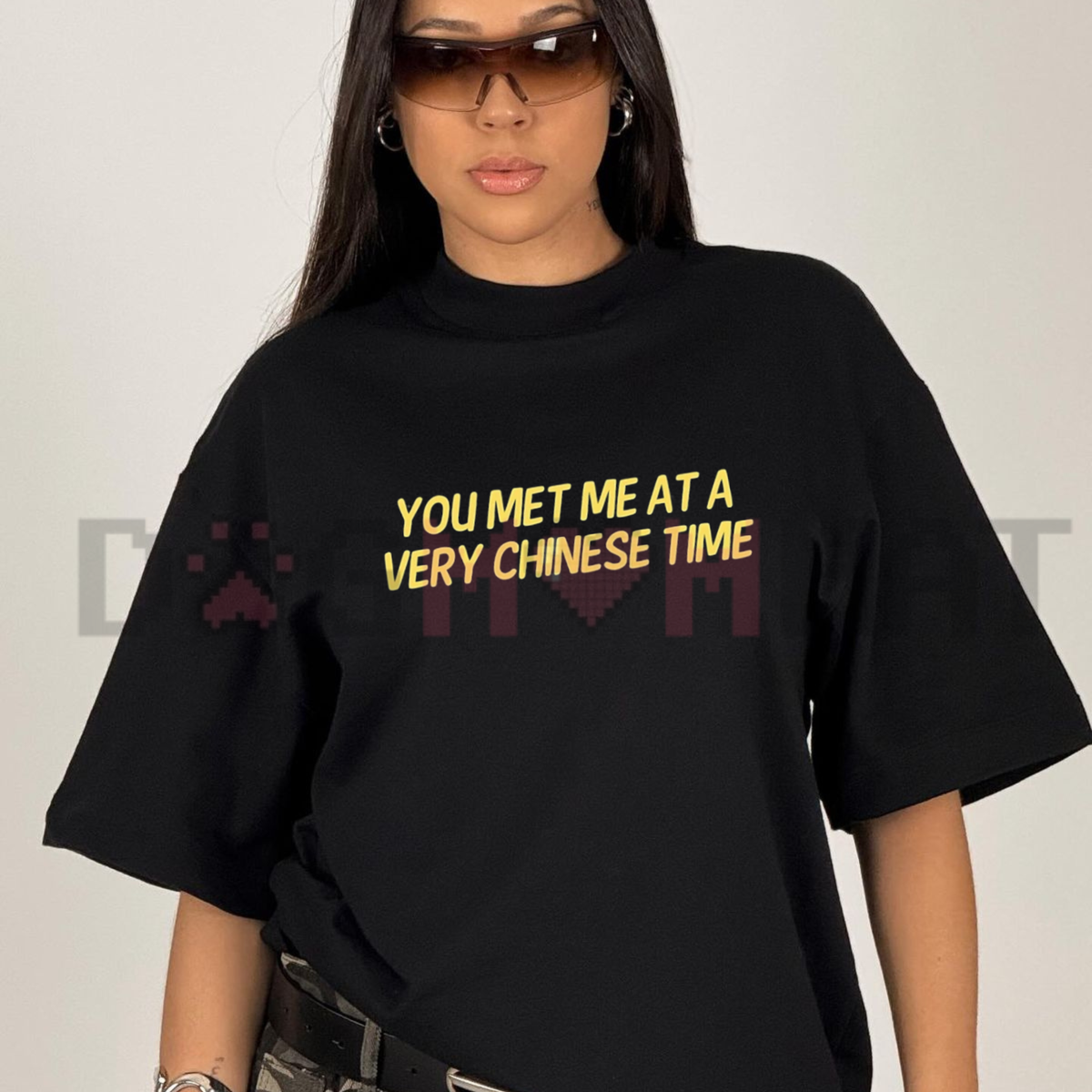 You Met Me at a Very Chinese Time Parody Graphic T-Shirt
