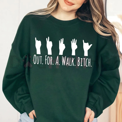 "Out For A Walk... Btch" Spike Sweatshirt