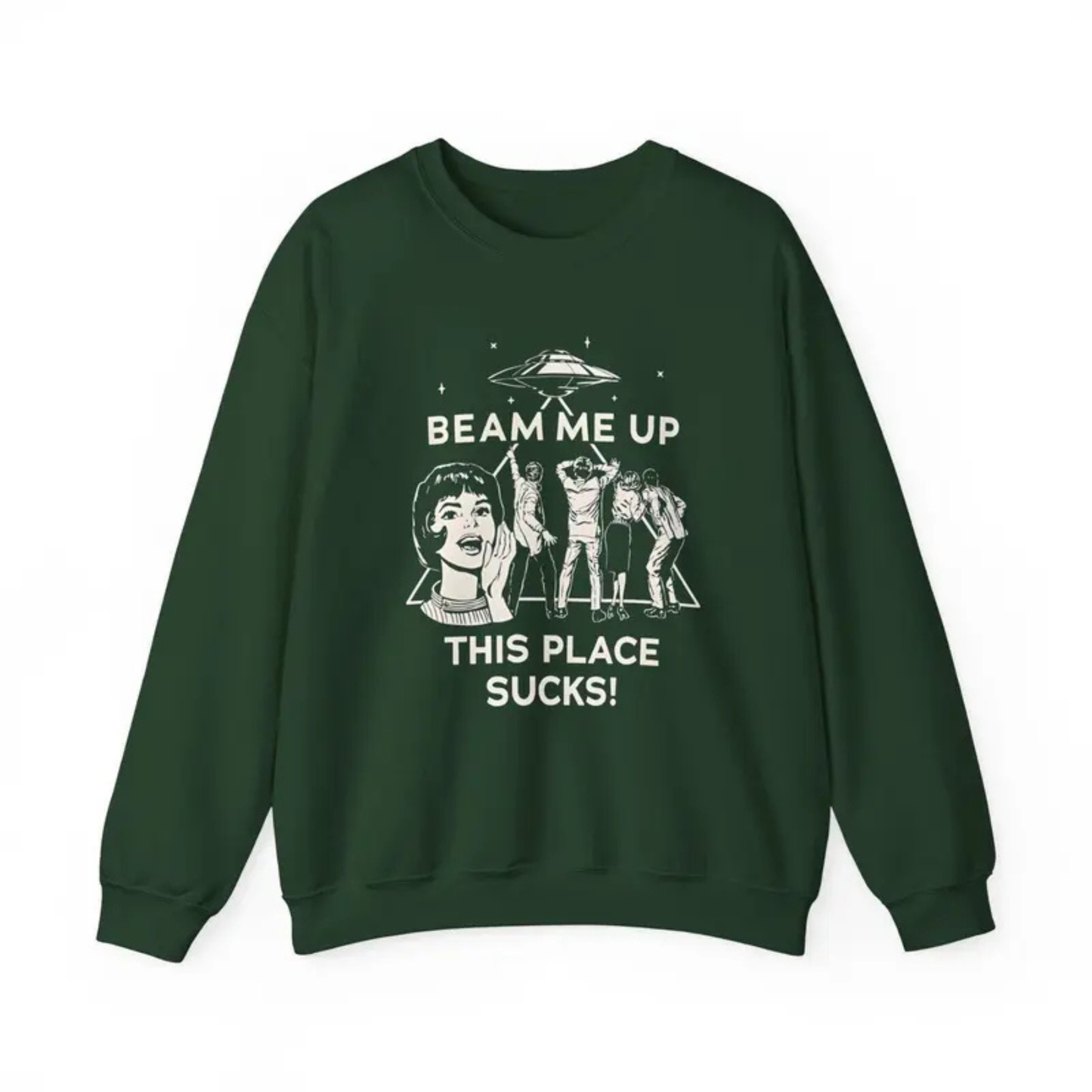 "Beam Me Up This Place Sucks" Sweatshirt
