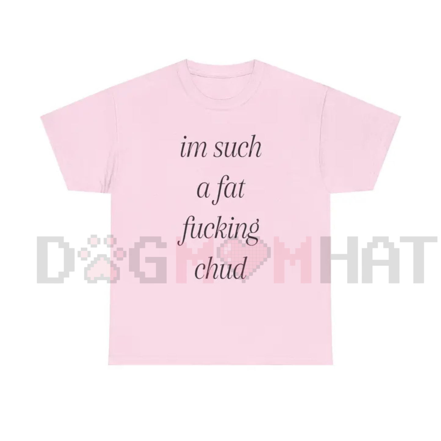 "Im Such A Chud" Funny Meme T-Shirt