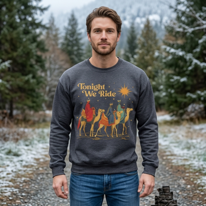 Festive Friction Sweatshirt – "Tonight We Ride" Retro Three Wise Men Faith Graphic Crewneck
