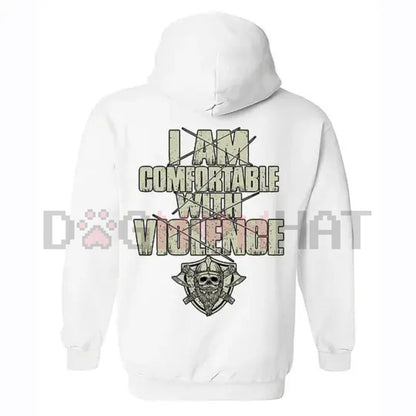 "I Am Comfortable With Violence" 2-Side Hoodie – Bold Edgy Unapologetic Statement Pullover
