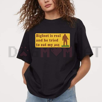 "Bigfoot Is Real" Funny Meme Shirt
