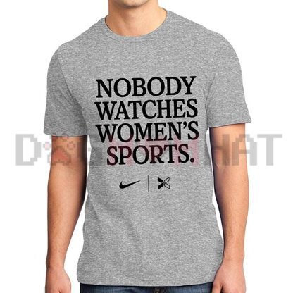 Nobody Watches Womens Sports Ironic Graphic Tee - Funny Soft Cotton Unisex Game Day Fan Short Sleeve T-Shirt