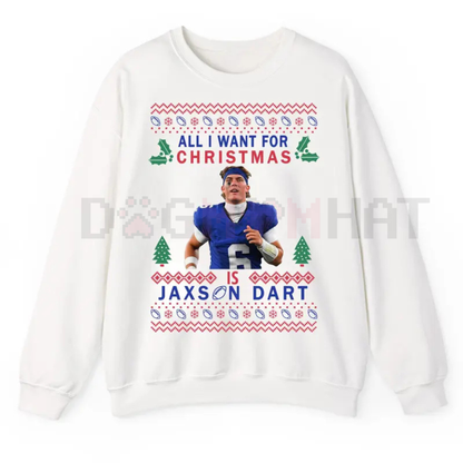 All I Want For Christmas Is JaxDa.rt Ugly Sweatshirt