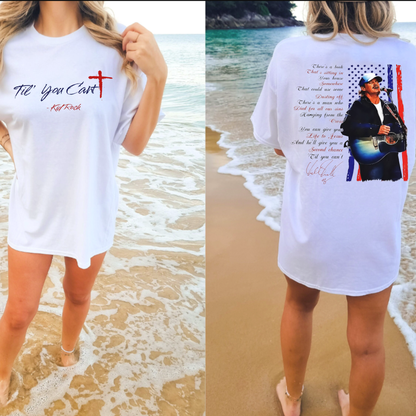"Til You Can't" Kid Rock 2-Sided Lyric Shirt