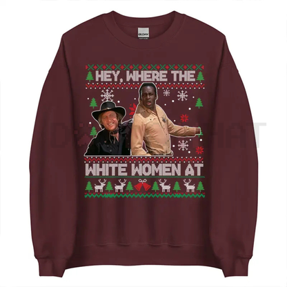 Blazing Saddles 'Where The White Women At' Ugly sweatshirt