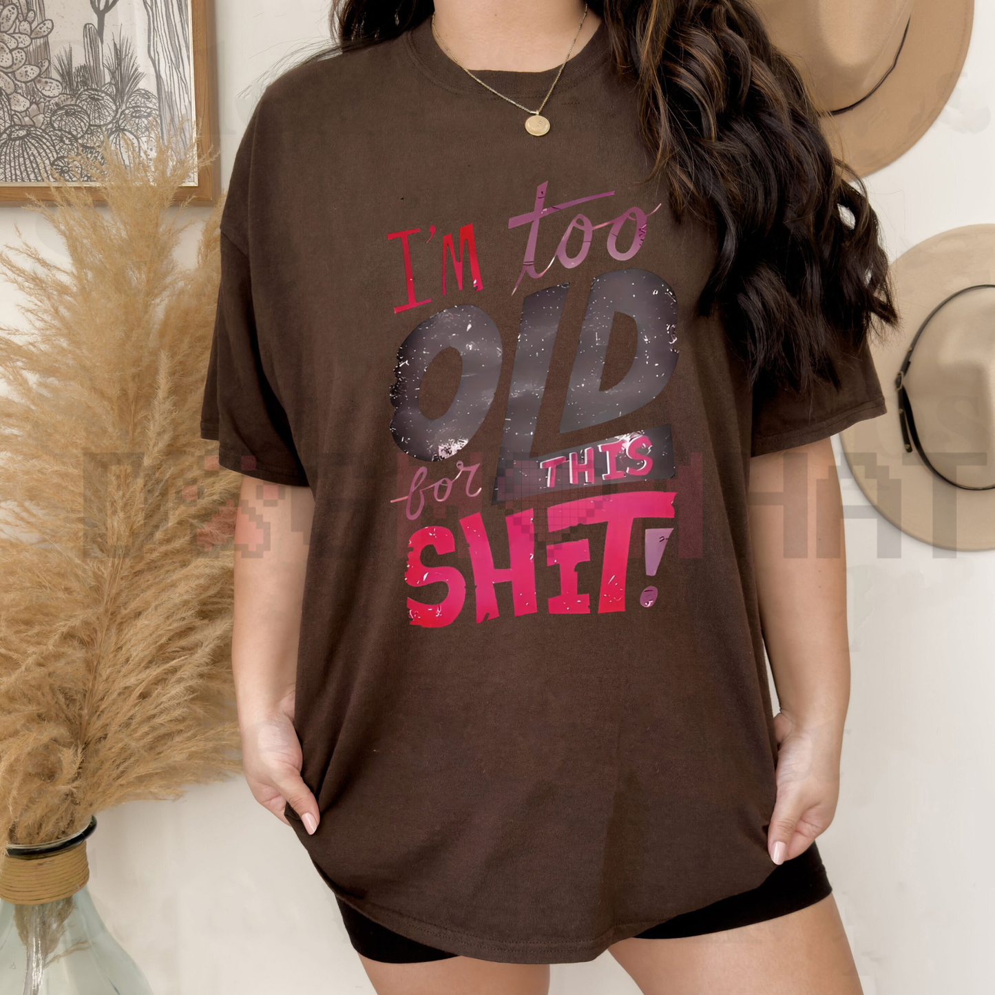 Women's "I'm Too Old for This Shit!" Graphic T-Shirt