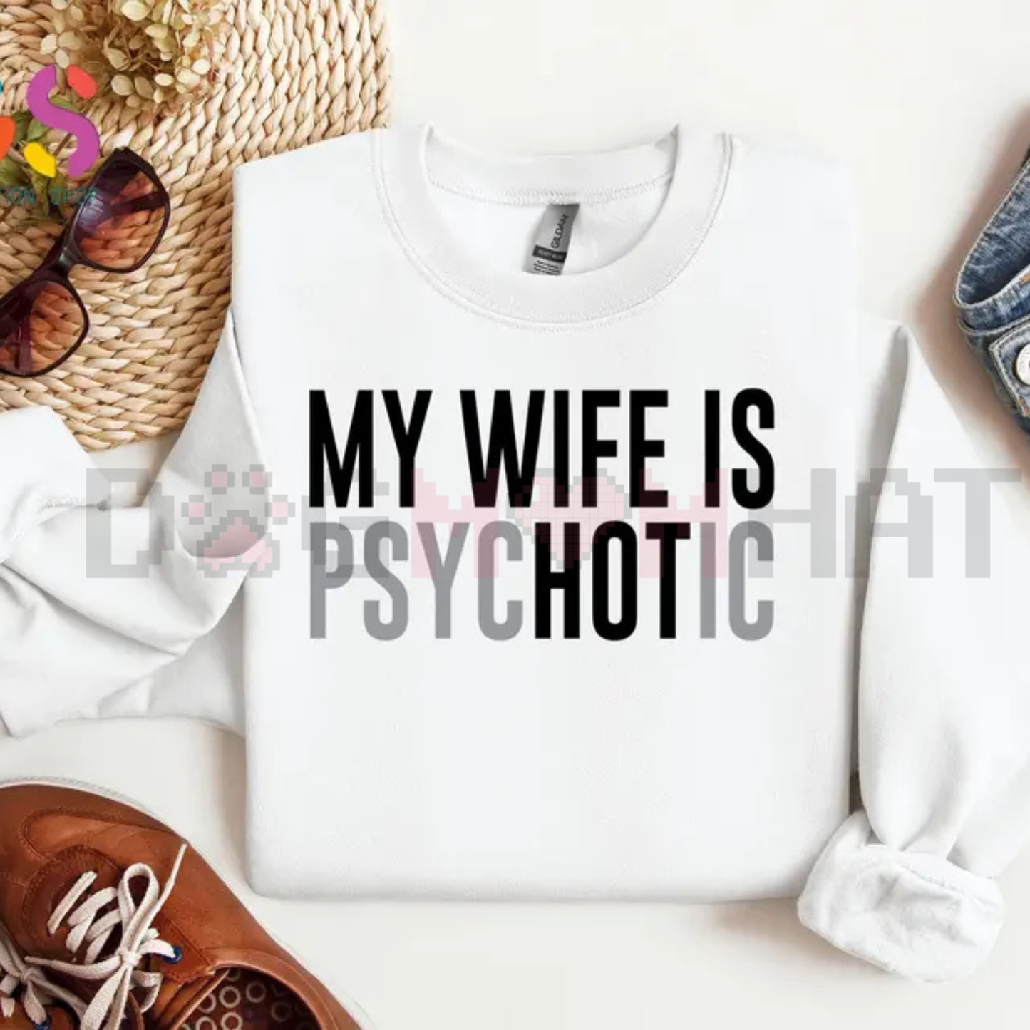 "My Wife Is Psychotic" Funny Husband Gift Sweatshirt