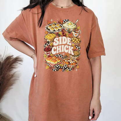 Festive Friction Tee – Funny "Side Chick" Thanksgiving Side Dish Graphic Shirt