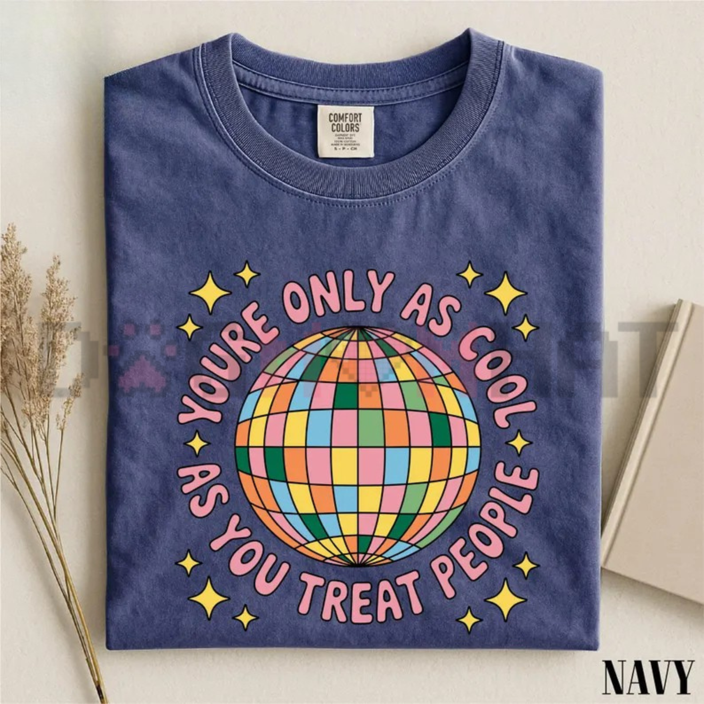 You're Only As Cool As You Treat People Graphic Tee - Positive Affirmation Kindness Cotton Unisex Mental Health T-Shirt