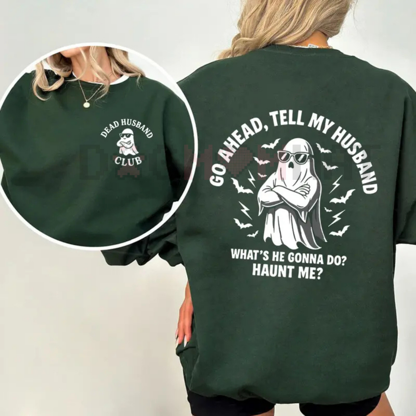 "Dead Husband Club" Sweatshirt – Funny "Go Ahead, Tell My Husband" Slogan, Unisex Graphic Tee, Soft Cotton