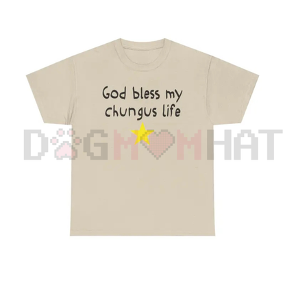 God Bless My Chungus Life T-Shirt