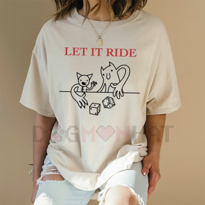 "LET IT RIDE" T-Shirt – Bold Slogan Tee
