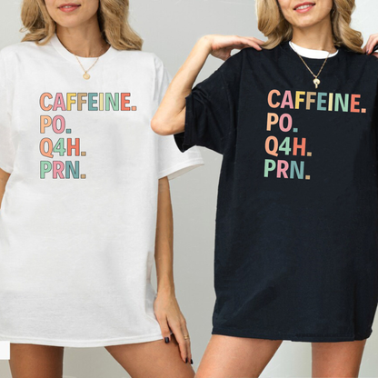 Parke Horizon Tee – "Caffeine PO Q4H PRN" Funny Nurse & Healthcare Worker Graphic Shirt