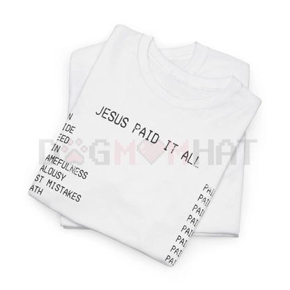 JESUS PAID IT ALL TEE – Christian Faith Statement Shirt