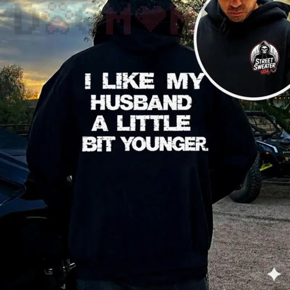 "I Like My Husband A Little Bit Younger" Hoodie – Cozy Pullover Age Gap Humor Gift