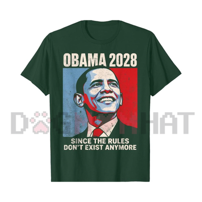 Obama 2028 Since Rules Dont Exist Anymore Political Pop Art T-Shirt